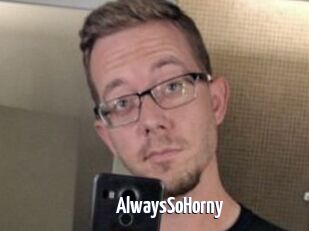 AlwaysSoHorny