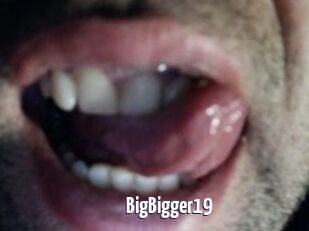 BigBigger19