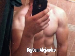 BigCumAlejandro