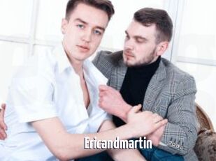 Ericandmartin