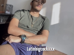 Latinbigcockxxx