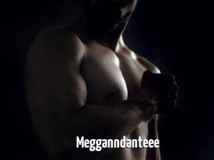 Megganndanteee