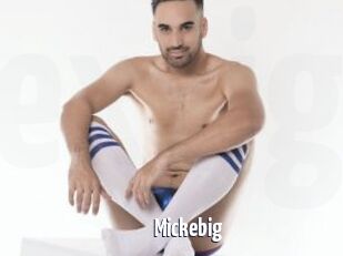 Mickebig