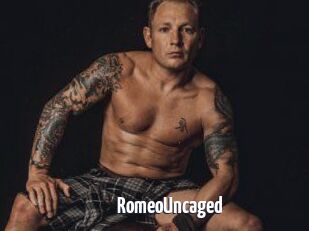 RomeoUncaged