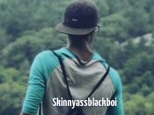 Skinnyassblackboi