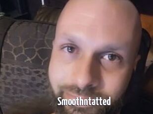 Smoothntatted