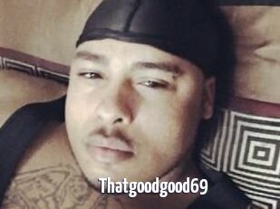 Thatgoodgood69