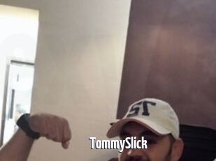TommySlick