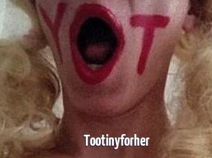 Tootinyforher