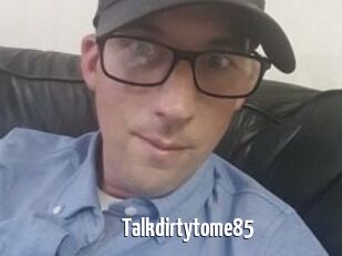 Talkdirtytome85