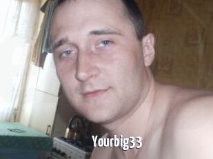 Yourbig33